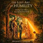 The Lost Art of Humility, Michael C Herbert