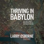 Thriving in Babylon, Larry Osborne