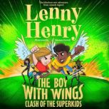 The Boy With Wings Clash of the Supe..., Lenny Henry