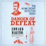 Danger of Defeat, Edward Marston