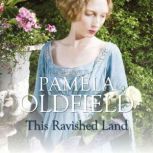 This Ravished Land, Pamela Oldfield