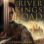 The River Kings Road A Novel of Ithelas, Liane Merciel