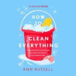 How to Clean Everything, Ann Russell