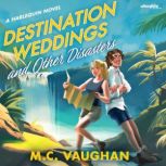 Destination Weddings and Other Disast..., M.C. Vaughan