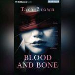 Blood and Bone, Tara Brown