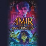 Amir and the Jinn Princess, M. T. Khan