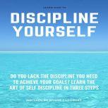 LEARN HOW TO DISCIPLINE YOURSELF, Shane Cuthbert