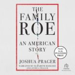 The Family Roe An American Story, Joshua Prager