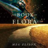 The Book of Flora, Meg Elison
