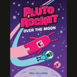 Pluto Rocket Over the Moon Pluto Ro..., Paul Gilligan
