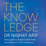 The Knowledge, Dr Nighat Arif