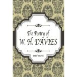 The Poetry of W. H. Davies, W.H. Davies