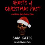 Ghosts of Christmas Past and Other Da..., Sam Kates