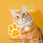 Cat Guide for Beginners How to Under..., Matthias Stolz