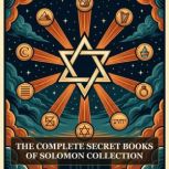 The Complete Secret Books of Solomon ..., Solomon