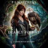 Deadly Forest, P L Matthews