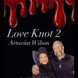 Love Knot 2, Artavius  wilson