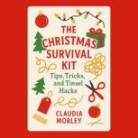 The Christmas Survival Kit Tips, Tri..., Claudia Morley