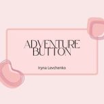 Adventure Button, Iryna Levchenko