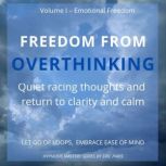 Freedom from Overthinking, Eric Paris