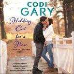Holding Out for a Hero A Men in Uniform Novel, Codi Gary