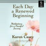 Each Day a Renewed Beginning, Karen Casey