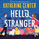 Hello Stranger, Katherine Center