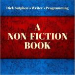 Writers Programming A Nonfiction Bo..., Dick Sutphen