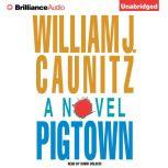 Pigtown, William J. Caunitz