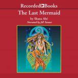 The Last Mermaid, Shana Abe