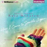 How I Came to Sparkle Again, Kaya McLaren