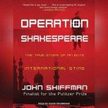 Operation Shakespeare The True Story of an Elite International Sting, John Shiffman