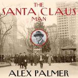 The Santa Claus Man, Alex Palmer