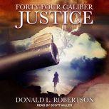 FortyFour Caliber Justice, Donald L. Robertson