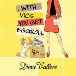 With Vics You Get Eggroll, Diane Vallere