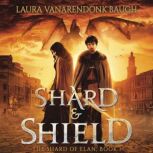 Shard  Shield, Laura VanArendonk Baugh