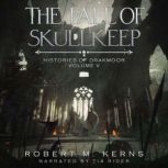 The Fall of Skullkeep, Robert M. Kerns