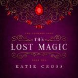 The Lost Magic, Katie Cross