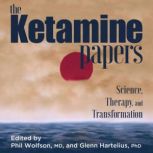 The Ketamine Papers, Phil Wolfson, M.D.