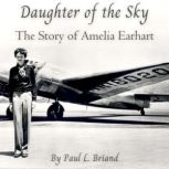 Daughter of the Sky, Paul L. Briand, Jr.