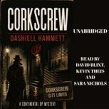 Corkscrew  A Continental Op Mystery ..., Dashiell Hammett
