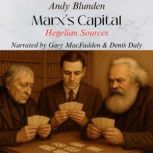 Marxs Capital Hegelian Sources, Andy Blunden