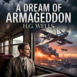 A Dream of Armageddon, H. G. Wells