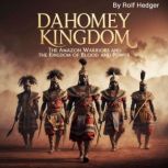 Dahomey Kingdom, Rolf Hedger