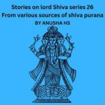 Stories on lord Shiva series 26, Anusha HS