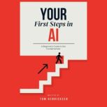 Your First Steps in AI, Tom Henricksen
