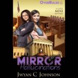 Mirror with Hallucinations, Jwyan C. Johnson