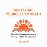 Dont Scare Yourself to Death, Kim OLeary