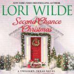 Second Chance Christmas A Twilight, Texas Novel, Lori Wilde