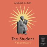 The Student, Michael S. Roth